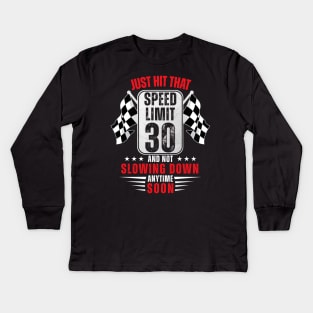 30th Birthday Speed Limit Sign 30 Years Old Funny Racing Kids Long Sleeve T-Shirt